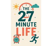 The 27 Minute Life