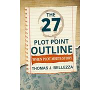 The 27 Plot Point Outline: When Plot Meets Story