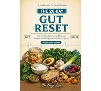 The 28-Day Gut Reset: Heal Your Gut, Sharpen Your Mind, and Transform Your Health from the Inside Out After 50