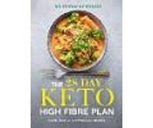 The 28 Day Keto High Fibre Plan