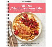 The 28-Day Mediterranean Cookbook: Daily Meal Plans, Delicious Recipes, and Tips for Building a Way of Eating You’ll Love for Life