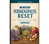 The 28-Day Perimenopause Reset: What's Really Happening to Your Body in Your 40s - and the Science-Based Plan to Thrive Through It (The 28-Day Reset)