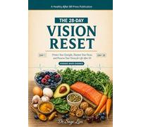 THE 28-DAY VISION RESET: Protect Your Eyesight, Sharpen Your Focus, and Preserve Your Vision for Life After 50 (The 28-Day Reset)