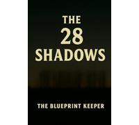 The 28 Shadows: Excavating the False Names that Silenced Your Scroll (A Blueprint Series for Healing, Identity, and Alignment)