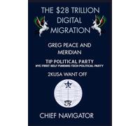 The $28 Trillion Digital Migration: Why a Previously Enslaved People Cannot Build Sovereignty Inside Their Ancestors' Masters' Political Structure - ... Agents Are Leading th (The Triad Era Series)