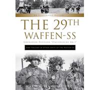 The 29th Waffen-SS Grenadier Division "Italienische Nr.1": And Italians in Other Units of the Waffen-SS : An Illustrated History