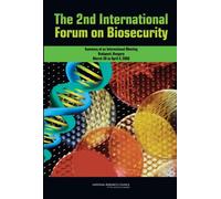 The 2nd International Forum on Biosecurity : Summary of an International Meeting