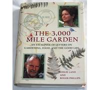 The 3,000 Mile Garden: An Exchange of Letters On Gardening,Food,And the Good Life