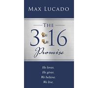The 3:16 Promise: He loved. He gave. We believe. We live. (3:16 Series)