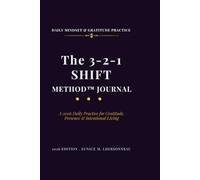 The 3-2-1 SHIFT METHOD JOURNAL: A 2026 Daily Practice for Gratitude, Presence & Intentional Living