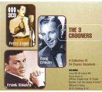 The 3 Crooners A Collection of 54 Classic Standards