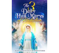 The 3 Daily Hail Marys of Protection
