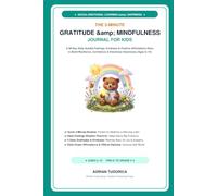 The 3-Minute Gratitude & Mindfulness Journal for Kids: A 90-Day Daily Guided Feelings, Kindness & Positive Affirmations Diary to Build Resilience, Confidence & Happiness (Ages 5-10)