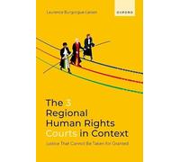 The 3 Regional Human Rights Courts in Context: Justice That Cannot Be Taken for Granted