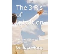 The 3 R's of Salvation: An Advanced Apostolic Bible Study