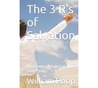 The 3 R's of Salvation: An Advanced Apostolic Bible Study
