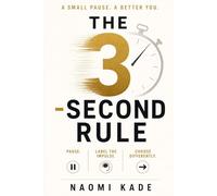 The 3-Second Rule: Pause. Label the Impulse. Choose Differently.