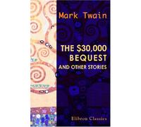 The $30,000 Bequest, and Other Stories