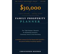 The $30,000 Family Prosperity Planner: The "Tight Margins" Blueprint to Maximizing Assistance, Community Assets, and Food Stretching (THE FAMILY PROSPERITY SERIES)