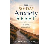 The 30 Day Anxiety Reset (The 30 Day Reset)