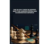 The 30-Day Chess Blueprint Beat the London System and Scandinavian Defence
