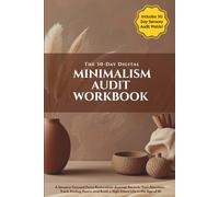 The 30-Day Digital Minimalism Audit Workbook: A Sensory-Focused Focus Restoration Journal: Recover Your Attention, Track Analog Hours, and Build a High-Intent Life in the Age of AI