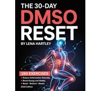 THE 30-DAY DMSO RESET: Your Complete Guide to Detoxing Inflammation, Recharging Energy, and Restoring Vitality with Proven DMSO Healing Rituals.
