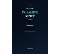 The 30-Day Dopamine Reset Workbook: Break Phone Addiction, Rewire Your Brain & Reclaim Focus - A Guided Journal with Daily Exercises & Habit Trackers ... a Day (The Caleb Harding Men's Toolkit)