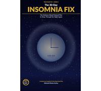 The 30-Day Insomnia Fix: The Evidence-Based Natural Plan to Sleep Through the Night Again (The 30 Day Fix)