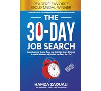 The 30-Day Job Search: Supercharge your Resume, Renew your Motivation, Secure & Succeed at more Job Interviews, and Negotiate your Salary like a Pro!