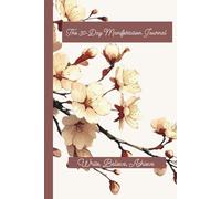 The 30-Day Manifestation Journal: Write, Believe & Achieve