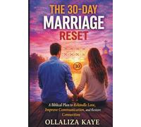 The 30-Day Marriage Reset.: A Biblical Plan to Rekindle Love, Improve Communication, and Restore Connection