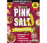 The 30 day pink salt weight loss reset for women: 2 in 1 guide + cookbook to beat cravings fatigue and bloating for women over 30 who want a plan that works
