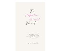 The 30-Day Postpartum Survival Journal: A 30- Day Guided Space For Your Thoughts, Feelings, and Healing