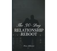 The 30-Day Relationship Reboot: Simple Daily Habits to Reconnect, Communicate, and Rekindle.