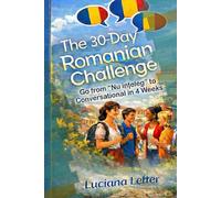 The 30-Day Romanian Challenge: Go from "Nu înțeleg" to Conversational in 4 Weeks