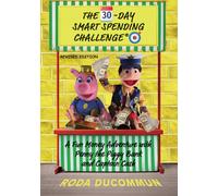 The 30-Day Smart Spending Challenge : A Fun Money Adventure with Penny the Piggy Bank and Captain Cash