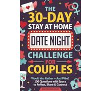 The 30-Day Stay At Home Date Night Challenge for Couples: Would You Rather - And Why? 150 Questions with Space to Reflect, Share & Connect (Couples Gifts for Him and Her)