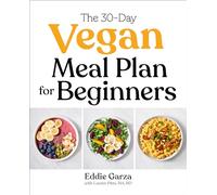 The 30-Day Vegan Meal Plan for Beginners