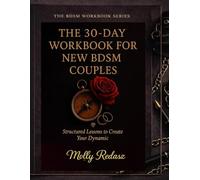 The 30-Day Workbook for New BDSM Couples: Structured Lessons to Create Your Dynamic