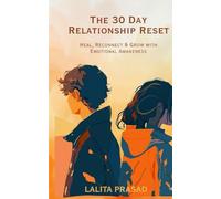 The 30 Days Relationship Reset: Heal, Reconnect & Grow with Emotional Awareness