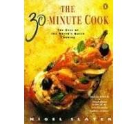 The 30-minute Cook: The Best of the World's Quick Cooking (Penguin cookery books) by Slater, Nigel (1996) Paperback