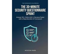 The 30-Minute Security Questionnaire Sprint: A Vendor's Reproducible, AI-Assisted Playbook for SIG, CAIQ, SOC 2 & ISO 27001 Reviews