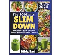 The 30-Minute Slim Down: Chef Hilda’s Secret to Losing Weight Without Giving Up Flavours. (The Calabar Pot Healthy Cooking Collection)