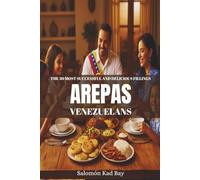 The 30 Most Successful and Tasty Fillings of Venezuelan Arepas