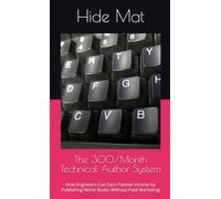 The 300/Month Technical Author System: How Engineers Can Earn Passive Income by Publishing Niche Books Without Paid Marketing