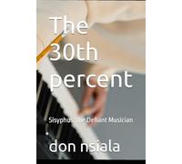 The 30th percent: Sisyphus, the Defiant Musician