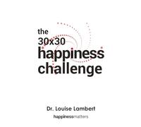The 30x30 Happiness Challenge: For individuals anywhere