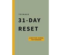 The 31 Day Reset Challenge: A Gratitude Journal for Teenagers