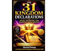 The 31 Kingdom Declarations: Speak, Establish, and Manifest Your Destiny: #ChristianDailyDeclarations #KingdomDeclarationsForSpiritualGrowth #31DaysOfPowerfulDeclarations #BiblicalDeclarations